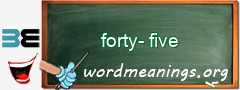 WordMeaning blackboard for forty-five